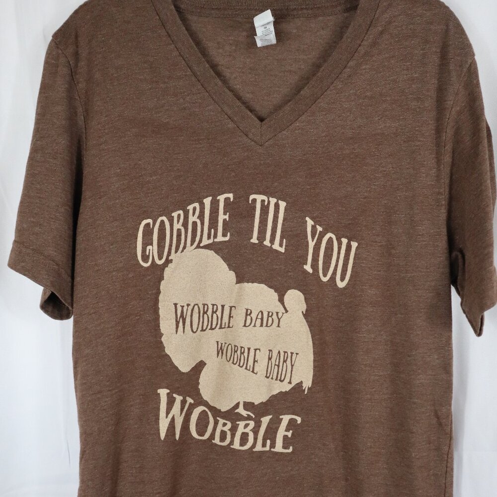 Gobble Till You Wobble Womens Small Brown V-Neck Thanksgiving Shirt